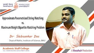 Dr  Shibsankar Das | Approximate Parameterized String Matching vs Maximum