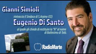 GIANNI SIMIOLI RINTRACCIA IL SINDACO DI S.ARPINO EUGENIO DI SANTO PER LA "N" DI TOTO'