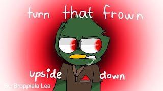 Turn that frown upsidedown! • Animation meme • DHMIS