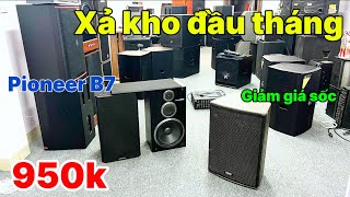 Xả kho đầu tháng giảm giá kịch sàn, loa Pioneer B7 bãi nhật giá 950k, RCF bãi Italy | lh 0888915888