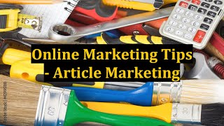 Online Marketing Tips - Article Marketing