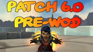 Patch 6.0 | Pre-Warlords of Draenor