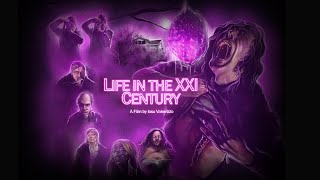 Life in the XXI Century (2021) Trailer