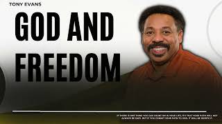 Love Is Found-God and Freedom-Tony Evans2023