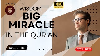 One of the Biggest Miracles in the Qur'an : 05 Modern Wisdom