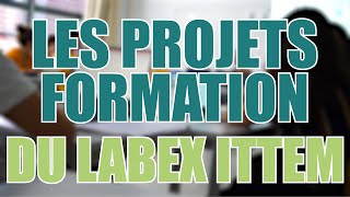 Les Appels à projet de formation | Les temps forts du Labex ITTEM