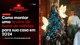 COMO MONTAR UMA ÁRVORE DE NATAL DE MILHÕES PARA SUA CASA EM 2024 (AULA PRÁTICA) - LIVE 03