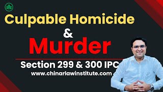 Culpable Homicide & Murder Section 299 & 300 II Indian Penal Code, 1860 @ChinarLawInstitute