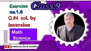 9th science Math Exercise no.1.6 question no.4 solved by inversion method