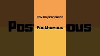 How to pronounce posthumous? posthumous pronunciation #shorts #how #howto #posthumous #pronunciation