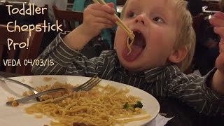 Toddler Chopstick Pro! VEDA (04/03/15-3)