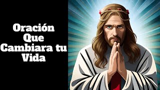 Hermosa Oración que Cambiara tu VIDA Padre La Oración más Poderosa y Transformadora que Debe Conocer