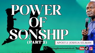 THE POWER OF SONSHIP ||  APOSTLE JOSHUA SELMAN || PART 2