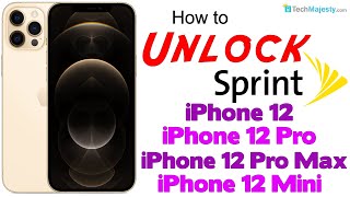 How to Unlock Sprint iPhone 12, iPhone 12 Pro, iPhone 12 Pro Max, and iPhone 12 Mini to Any Carrier!