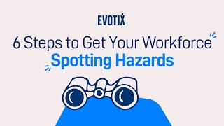 LOOKOUT! 6 Steps to Get Your Workforce Spotting Hazards