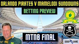 Pirates v Sundowns, MTN 8 Final Preview