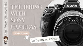 Tethering with Sony Cameras in Lightroom Classic