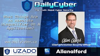 What Things Are An Absolute Disqualifier On A Application with Allan Alford | DailyCyber 261 ~ Watch