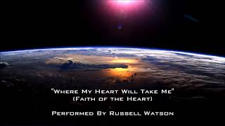 “Where My Heart Will Take Me” performed by Russell Watson