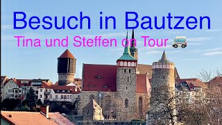 Bautzen Sachsen  / Mittelalter Altstadt u Besuch bei Auto Glaserei Pötschke/Tina und Steffen on Tour