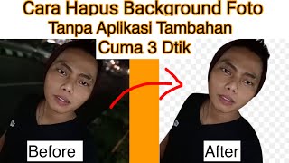 Cara Terbaru Tercepat Menghilangkan Background Foto 2021