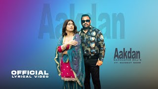 Aakdan (Full Song) : Nachhatar Gill Ft. Mannat Noor | Kamal Khangura | Punjabi Songs 2024