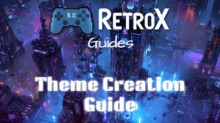 RetroX - Theme Creation Guide