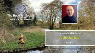 Theravada Meditation with Ajahn Sundara 17th April 2023