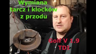 Wymiana  tarcz i klocków z przodu. Golf V