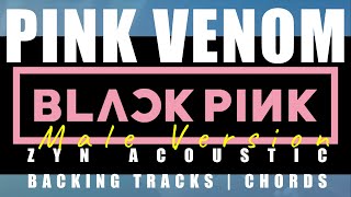 PINK VENOM (Male Ver.) - BLACKPINK | Acoustic Karaoke | Chords