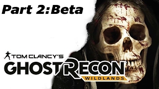 Ghost Recon Wildlands Part 2 Beta Gameplay (Ps4, Pc, Xbox)