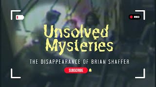 Episode 18: Unsolved Mysteries | The Disappearance of Brian Shaffer