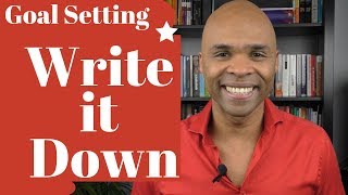 Goal Setting - Write it Down