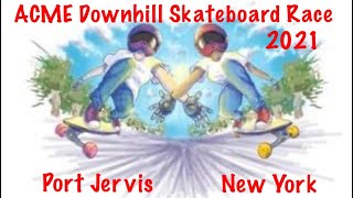 ACME Downhill Skate Event Port Jervis New York 2021