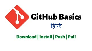 Github Basics | Download, Install, Commit, Push, Pull | Hindi