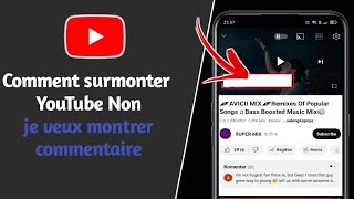 Comment surmonter  YouTube Non  je veux montrer  commentaire