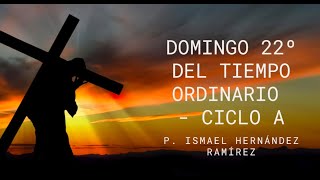 Domingo 22º del Tiempo Ordinario   Ciclo A