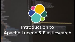 Introduction to Apache Lucene & Elasticsearch