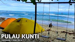 PULAU KUNTI  |  SUKABUMI JAWA BARAT  |  BUDGET CUMA 50RB ??!! BISA CAMP SEPUASNYA ??!!