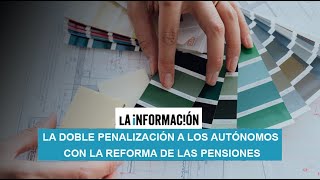 La doble penalización a los autónomos con la reforma de las pensiones