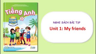 SBT3_Unit 1: My Friends -Nghe  SÁCH BÀI TẬP Tiếng Anh lớp 3-[học tiếng anh 345]