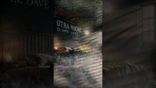 EL DAVE | SWET - OTRA NOCHE - prod. BYROZZE