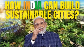 How India can build Sustainable Cities for the future? Prof. Victor Saha