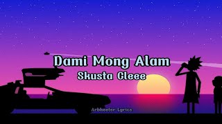 Dami mong alam - Skusta Clee ( Lyrics Video)