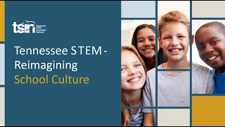 Reimagining School Culture: STEM School Designation Impact Report