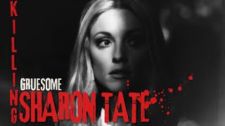 The Gruesome Killing of Sharon Tate.