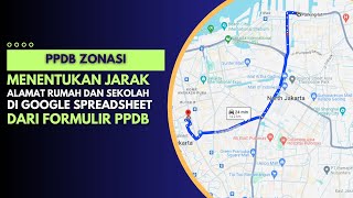 Cara Menentukan Jarak Rumah dan Sekolah di Formulir PPDB Online