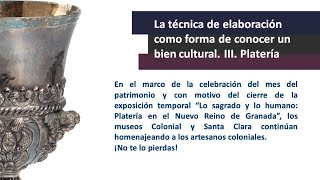 Conversatorio: “La técnica de elaboración como forma de conocer un bien cultural. III: Platería”.