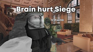 Brain hurt Siege | ft. PrezOG |