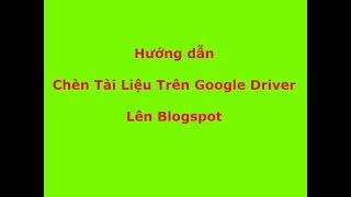 Hướng dẫn chèn file pdf vào blogspot